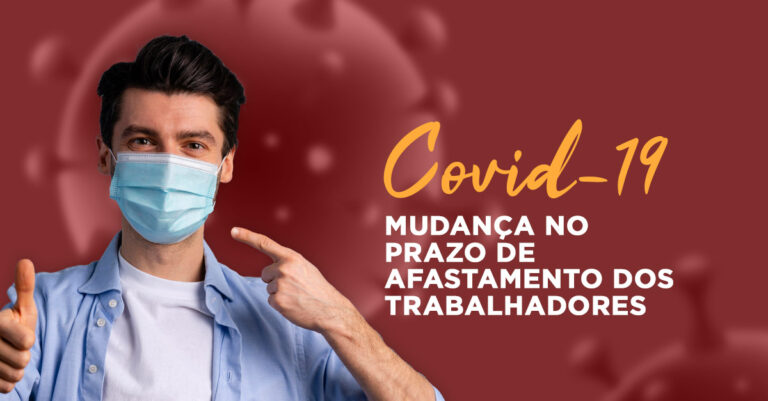 Covid-19: mudança no prazo de afastamento dos trabalhadores