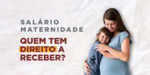 Mãe grávida e abraçada com a filha. Título: Salário-maternidade: quem tem direito a receber.