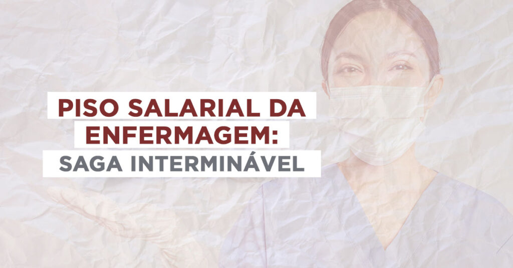Piso Salarial da Enfermagem: saga interminável