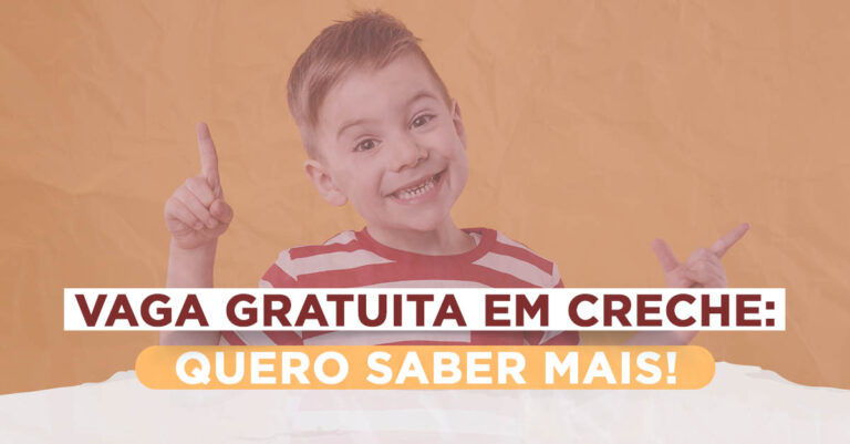 Menino feliz e com o título "Vaga gratuita em creche"